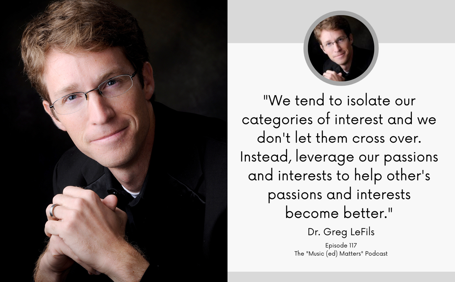 Dr. Greg LeFils Featured On The “Music (Ed) Matters Podcast”