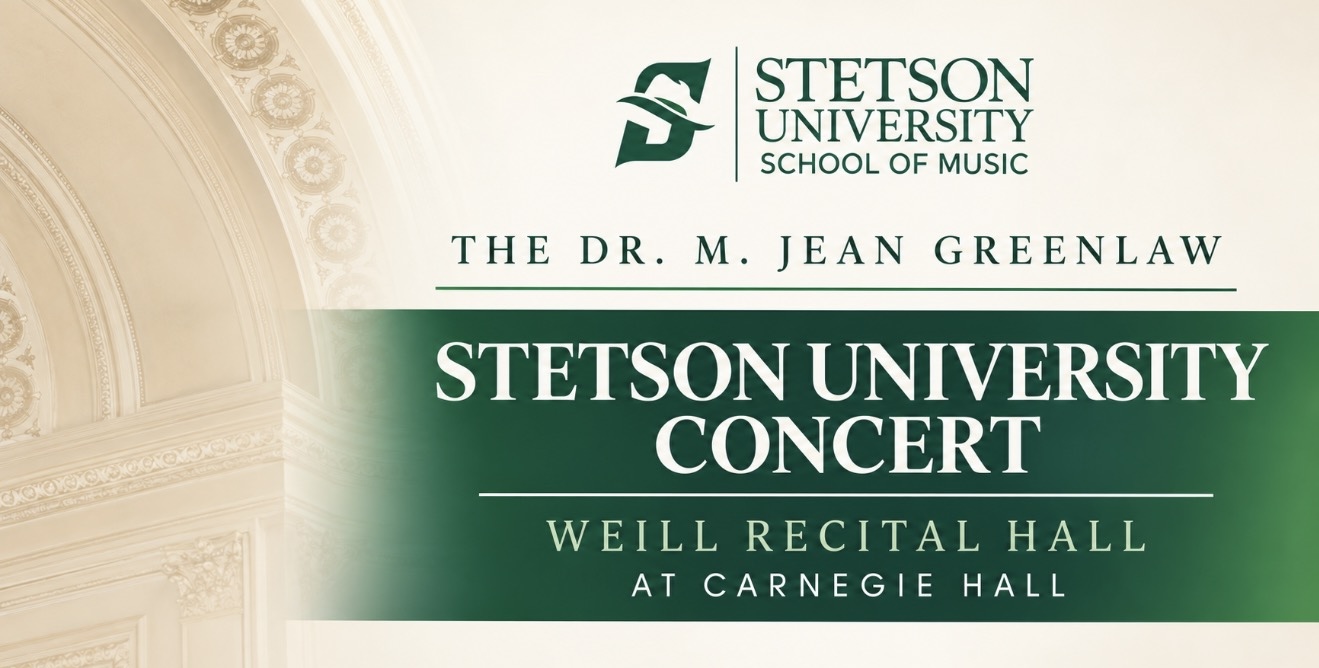 Stetson University School of Music Announces Performers for 2027 Concert at Weill Recital Hall at Carnegie Hall